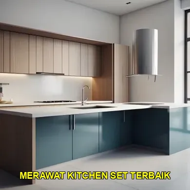Cara Merawat Kitchen Set Agar Tahan Lama di Pasar Klaten